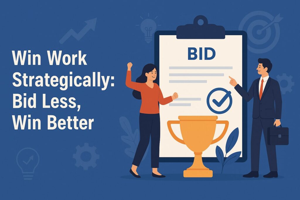 Win Work Strategically: Bid Less, Win Better